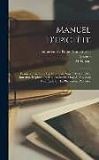 Livre Relié Manuel D'epictète: Traduction Nouvelle Par M. Guyau; Suivie D'extraits Des Entretiens D'epictète Et Des Pensées De Marc-aurèle, Avec Une de Epictete