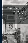 Couverture cartonnée Dictionnaire De L'académie Françoise: R - Z, Volume 4 de Académie Française (Paris)