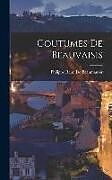 Livre Relié Coutumes De Beauvaisis de Philippe Remi de Beaumanoir