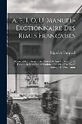 Couverture cartonnée A, E, I, O, U, Manuel-Dictionnaire Des Rimes Françaises: Classées D'après Leur Ordre Naturel De Sons Ou Voyelles, Et Divisées En Masculines & Féminine de Hippolyte Tampucci