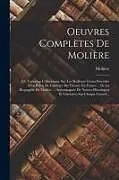 Kartonierter Einband Oeuvres Complètes De Molière: Éd. Variorum Collationnée Sur Les Meilleurs Textes Précédée D'un Précis De L'histoire Du Théatre En France ... De La B von Molière