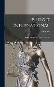 Livre Relié Le Droit International: Les Principes, Les Théories, Les Faits de Ernest Nys