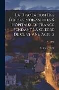 Couverture cartonnée La désolation des églises, monastères & hôpitaux en France pendant la guerre de cent ans Part. 2; Volume 2 de Heinrich Denifle