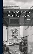 Livre Relié Les patois de la Basse Auvergne; leur grammaire et leur littérature de Henri Doniol