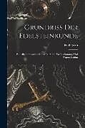 Couverture cartonnée Grundriss der Edelsteinkunde: Ein Allgemeinverständlicher Leitfaden zur Bestimmung und Unterscheidun de Paul Groth