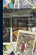 Couverture cartonnée The Consciousness Of The Atom de Alice Bailey