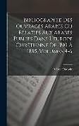 Livre Relié Bibliographie Des Ouvrages Arabes Ou Relatifs Aux Arabes Publiés Dans L'europe Chrétienne De 1810 À 1885, Volumes 4-6 de Victor Chauvin