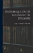 Livre Relié Historique Du 3E Régiment De Zouaves de François Louis Albert Marjoulet