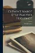 Couverture cartonnée Clément Marot Et Le Psautier Huguenot de Orentin Douen