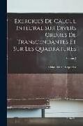 Couverture cartonnée Exercices De Calcul Intégral Sur Divers Ordres De Transcendantes Et Sur Les Quadratures; Volume 2 de Adrien Marie Legendre