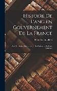 Livre Relié Histoire De L'ancien Gouvernement De La France: Avec Xiv. Lettre Historiques Sur Les Parlemens Ou Etats-Generaux de Henri Boulainvilliers