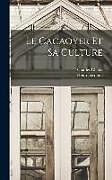 Livre Relié Le Cacaoyer Et Sa Culture de Henri Lecomte, Charles Chalot