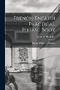 Couverture cartonnée French-english Practical Phrase-book: For English Speaking Tourists de Eugène F. Maloubier