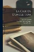 Couverture cartonnée La case de l'oncle Tom de Harriet Beecher Stowe