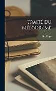 Livre Relié Traité du Mélodrame de Abel Hugo