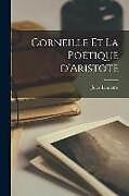 Couverture cartonnée Corneille et la Poétique d'Aristote de Lemaître Jules