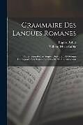 Couverture cartonnée Grammaire Des Langues Romanes: Tables Générales Par Auguste Doutrepont Et Georges Doutrepont; Avec La Collaboration De M. Albert Counson de Wilhelm Meyer-Lübke, Eugène Rabiet