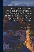 Couverture cartonnée Recherches Sur Les Causes Qui Ont Empêché Les Français De Devenir Libres, Et Sur Les Moyens, Qui Leur Restent Pour Acquérir La Liberté; Volume 1 de Jean Joseph Mounier