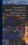 Livre Relié Histoire De France, Depuis Les Temps Les Plus Reculés Jusqu'en 1789; Volume 13 de Henri Martin