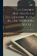 Couverture cartonnée Les Grands Maîtres De La Littérature Russe Au Dix-Neuvième Siècle de Ernest Dupuy