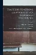 Couverture cartonnée Traité Des Fonctions Elliptiques Et Des Intégrales Eulériennes: Avec Des Tables Pour En Faciliter Le Calcul Numérique; Volume 3 de Adrien Marie Legendre