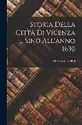 Kartonierter Einband Storia Della Città Di Vicenza ... Sino All'anno 1630 von Silvestro Castellini