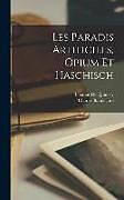 Livre Relié Les Paradis Artificiels, Opium Et Haschisch de Thomas De Quincey, Charles Baudelaire