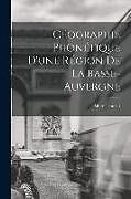 Couverture cartonnée Géographie Phonétique D'une Région De La Basse-Auvergne de Albert Dauzat