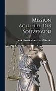 Livre Relié Mission Actuelle Des Souverains de Joseph Alexandre Saint-Yves D'Alveydre