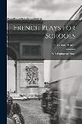 Couverture cartonnée French plays for schools; with explanatory notes de Lilly Grove Frazer