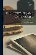 Kartonierter Einband The Story Of Jane Austen's Life von Oscar Fay Adams