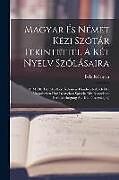 Couverture cartonnée Magyar És Német Kézi Szótár Tekintettel A Két Nyelv Szólásaira: A. M. Dt. Tit.: (adalbert Kelemen. Handwörterbuch Der Ungarischen Und Deutschen Sprach de Béla Kelemen