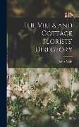 Livre Relié The Villa and Cottage Florists' Directory de James Main