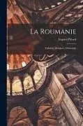 Kartonierter Einband La Roumanie; Valachie, Moldavie, Dobroudja von Eugène Pittard
