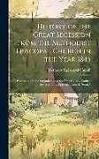 Livre Relié History of the Great Secession From the Methodist Episcopal Church in the Year 1845: Eventuating in the Organization of the New Church, Entitled the " de 