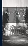 Livre Relié The Life of Porphyry Bishop of Gaza de G. F. Hill