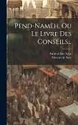 Fester Einband Pend-namèh, Ou Le Livre Des Conseils von Farid Al-Din Attar