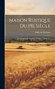 Fester Einband Maison Rustique Du 19e Siècle von Bailly De Merlieux