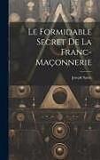 Livre Relié Le formidable secret de la franc-maçonnerie de Joseph Santo