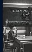 Livre Relié The Deaf and Dumb: Or, a Collection of Articles Relating to the Condition of Deaf Mutes; Their Education, and the Principal Asylums Devot de Edwin John Mann