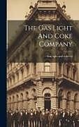 Livre Relié The Gas Light And Coke Company de 