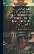Fester Einband Staat Der Nederlandsche Oostindische Bezittingen In De Jaren 1808-1811, Volume 1 von Herman Willem Daendels