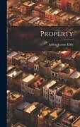 Livre Relié Property de Arthur Jerome Eddy