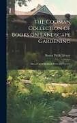 Livre Relié The Codman Collection of Books on Landscape Gardening: Also, a List of Books on Trees and Forestry de 