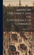 Livre Relié American Diplomacy and the Furtherance of Commerce de Eugene Schuyler