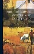 Livre Relié Brief History of Switzerland County, Ind de 