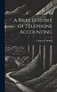 Livre Relié A Brief History of Telephone Accounting de Charles G. Dubois