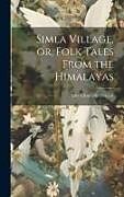 Livre Relié Simla Village, or, Folk Tales From the Himalayas de Alice Elizabeth Dracott