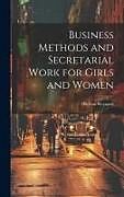 Livre Relié Business Methods and Secretarial Work for Girls and Women de Helene Reynard