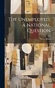 Livre Relié The Unemployed, a National Question de Percy Alden